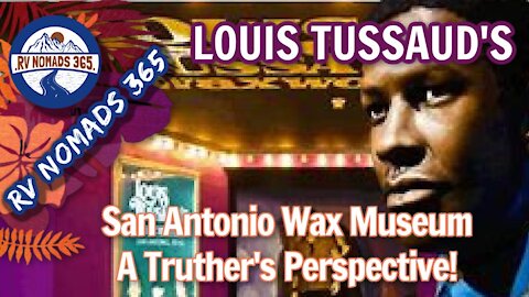 San Antonio Wax Museum Louis Tussaud's Wax Works. The Wax museum With A Truthers Perspective!