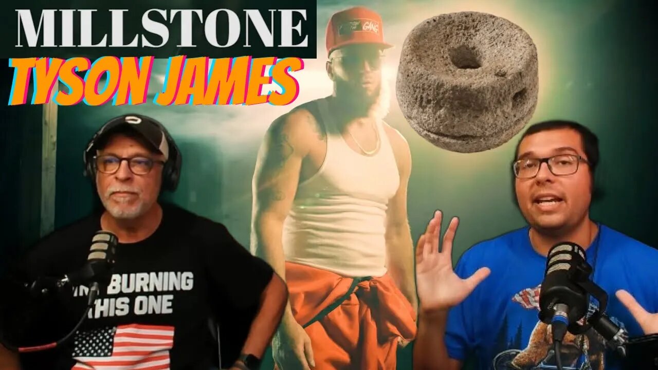 SOMEBODY GET THE "MILLSTONE" Tyson James in the chat for our Reaction