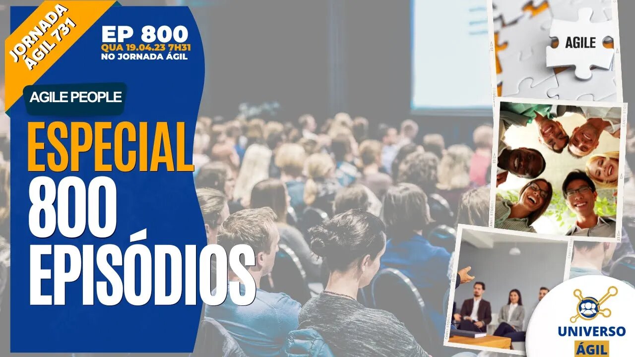 #JornadaAgil731 E800 #AgilePeople Especial 800 episódios