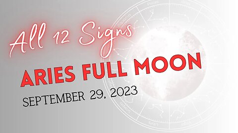 ARIES Full MOON All Signs HOROSCOPE - MAJOR Milestone!!