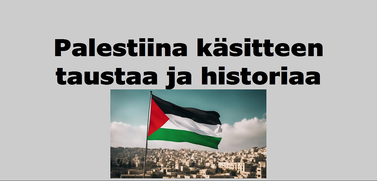 Palestiina käsitteen taustaa ja historiaa