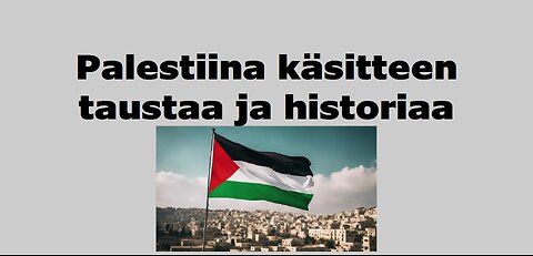 Palestiina käsitteen taustaa ja historiaa