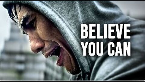 BELIEVE YOU CAN - Motivational Speech