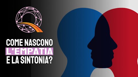👩‍❤️‍👨 Come nascono l'empatia e la sintonia?