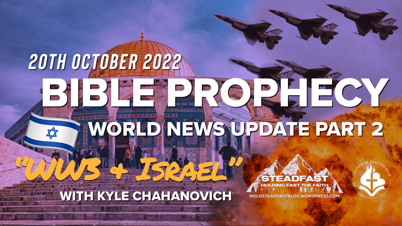 Bible Prophecy World News Update - 21st Oct. 2022 - Kyle Chahanovich