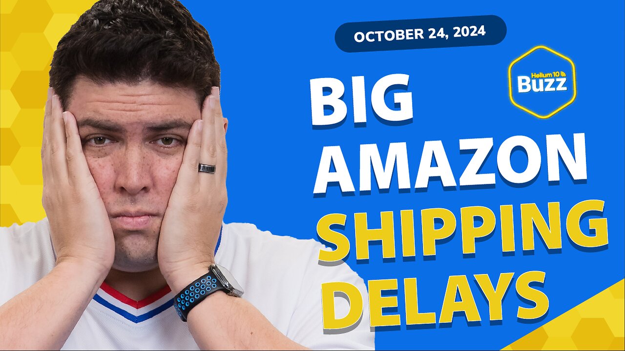 Big Amazon Shipping Delays | Amazon Temu-Ish Service Rumors | Helium 10 Buzz 10/24/24