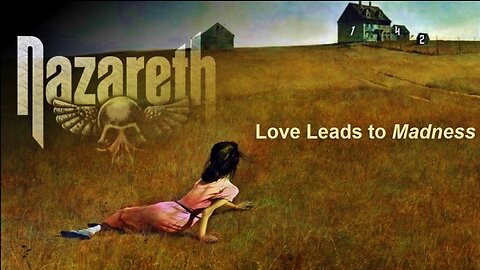 Love Leads to madness, nazareth