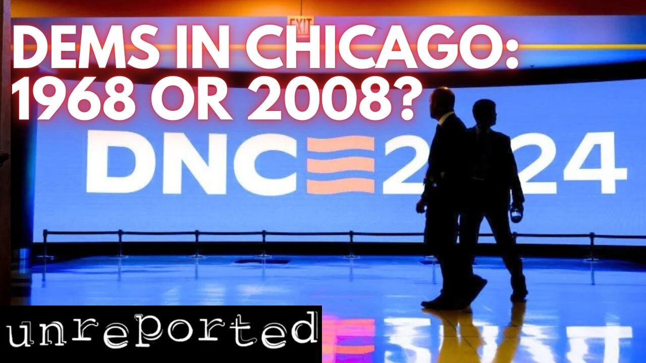 Unreported 112: DNC Chicago, Kammunism?, Biden Prepares for War, and more