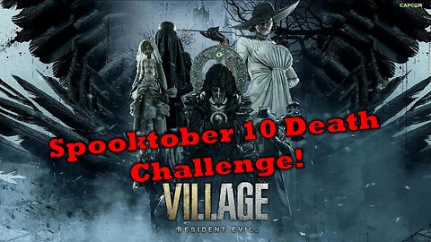 10 Death Challenge | Resident Evil Village | Spooktober 2023 Highlights Reel