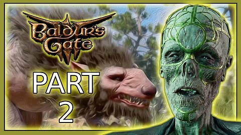 Fumbling in the Forgotten Realms: My Journey through Baldur's Gate 3 PART 2