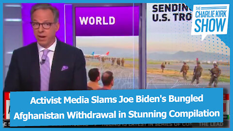 Activist Media Slams Joe Biden's Bungled Afghanistan Withdrawal in Stunning Compilation