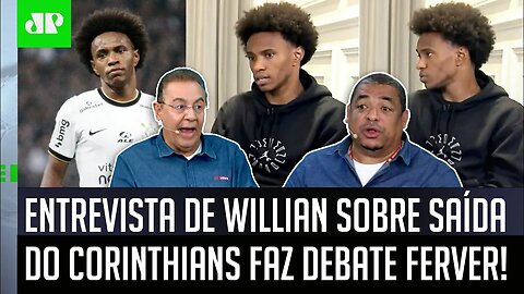 PEGOU FOGO! Willian CONTA TUDO sobre SAÍDA do Corinthians em ENTREVISTA, e DEBATE ESQUENTA!