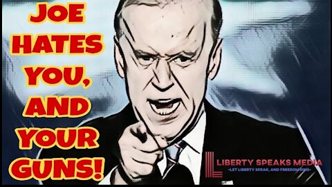 Joe Biden Hates You and Your Guns!