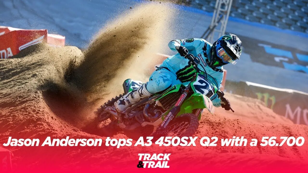 Jason Anderson tops A3 450SX Q2 with a 56.700