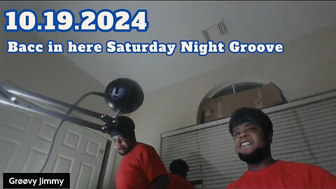 10.19.2024 - Groovy Jimmy Lives - Bacc in here Saturday Night Groove