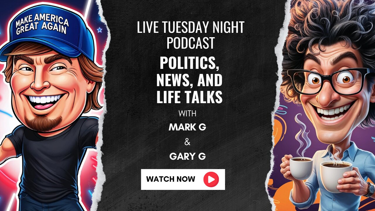 🔴 The Mark G Show | Live Tuesday Night Podcast: Politics, News, and Life Talks