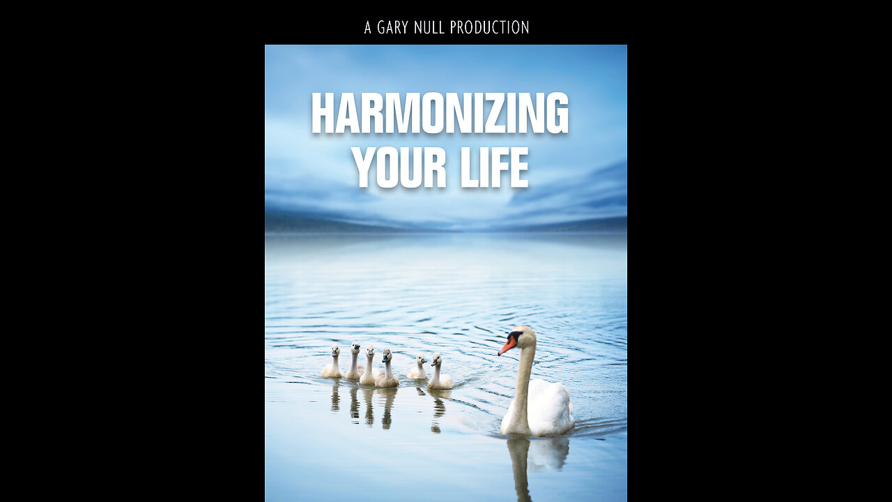 Harmonizing Your Life - A Gary Null Production