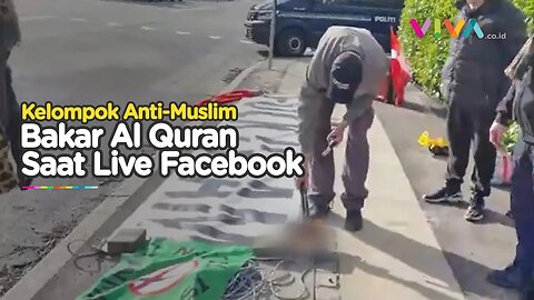 Santai Live di Facebook, Kelompok Anti-Muslim Bakar Al Quran