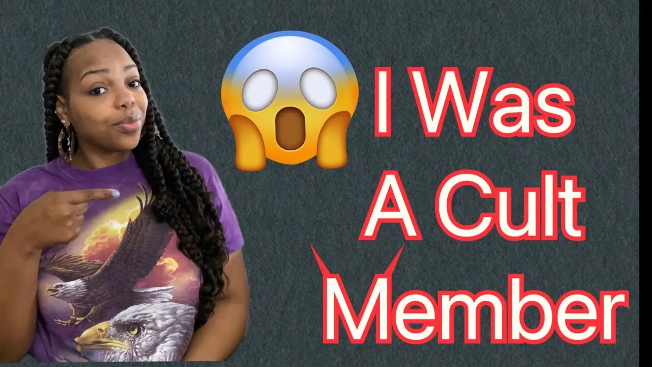 I Was A Cult Member 🤦🏽‍♀️