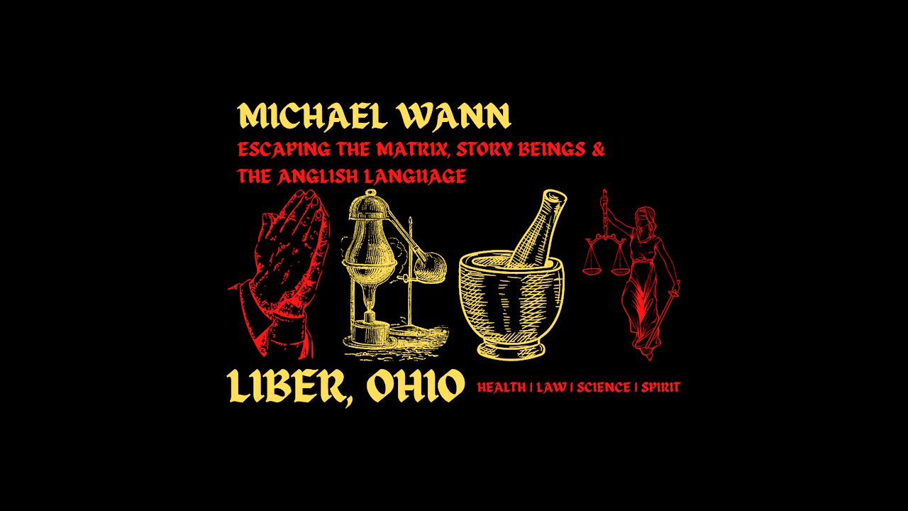 Michael Wann || Escaping Matrix Consciousness, Story Beings & The Anglish Language