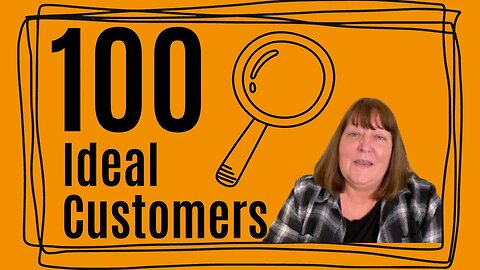 100 Ideal Customers (& Where To Find Them)