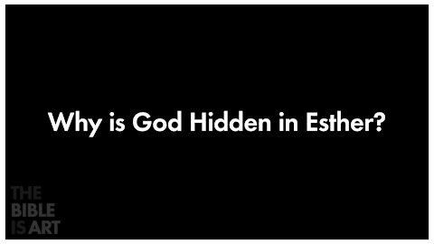 Why is God not in the Book of Esther?