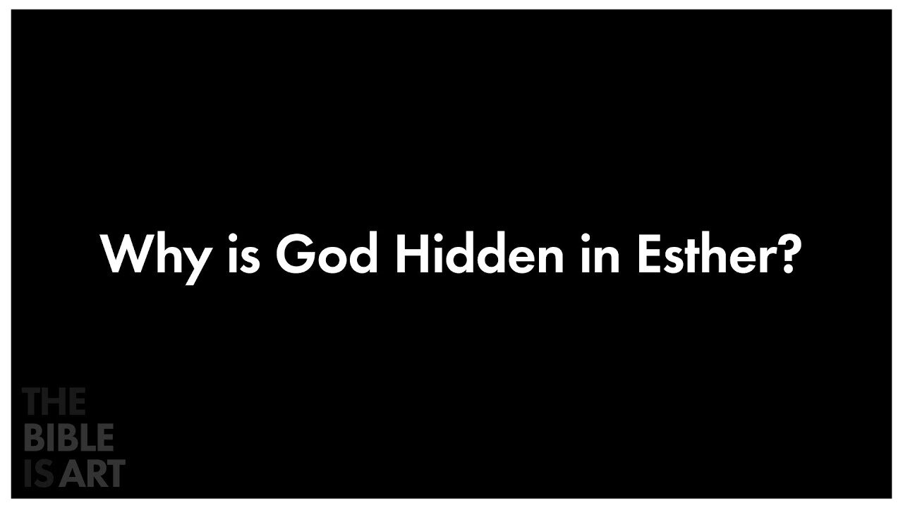 Why is God not in the Book of Esther?