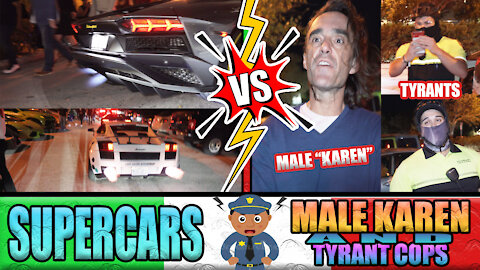 *MALE KAREN* MESSES WITH WRONG LAMBORGHINI OWNER! (TYRANT COPS!) | LAMBROS SHORTS