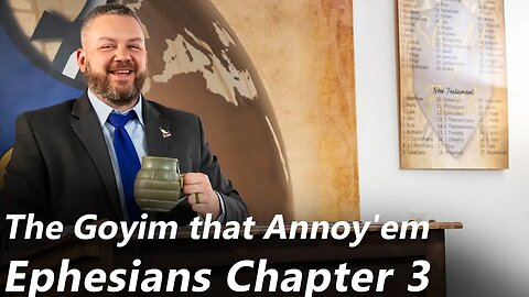 The Goyim that Annoy'em | Ephesians - Chapter 3 (Pastor Jones) Sunday-PM