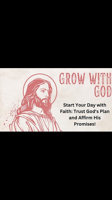 Start Your Day with Faith: Trust God's Plan and Affirm His Promises!