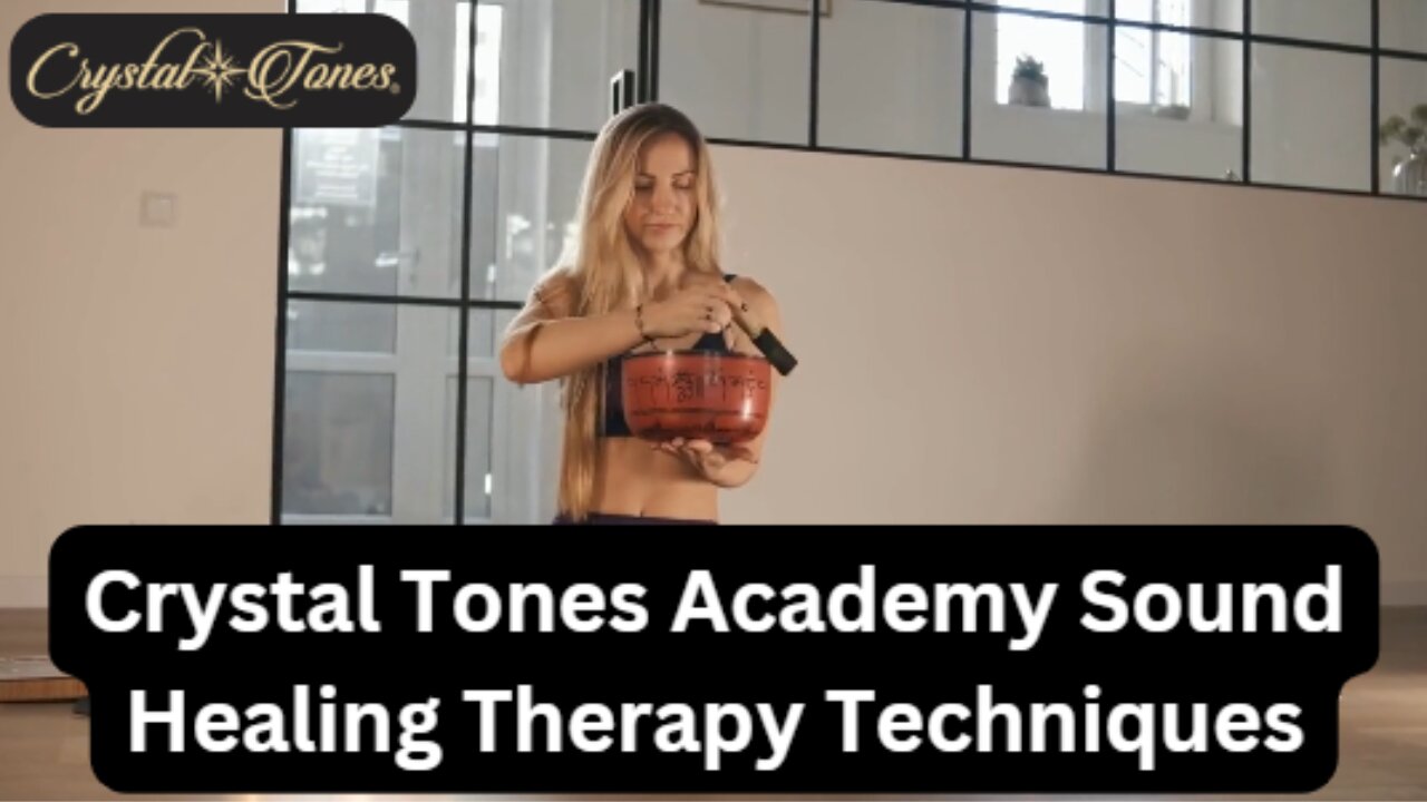 Crystal Tones Academy Sound Healing Therapy Techniques.