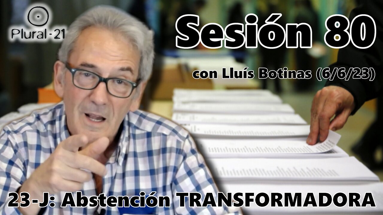 Sesión 80: “23-J: Abstención TRANSFORMADORA”