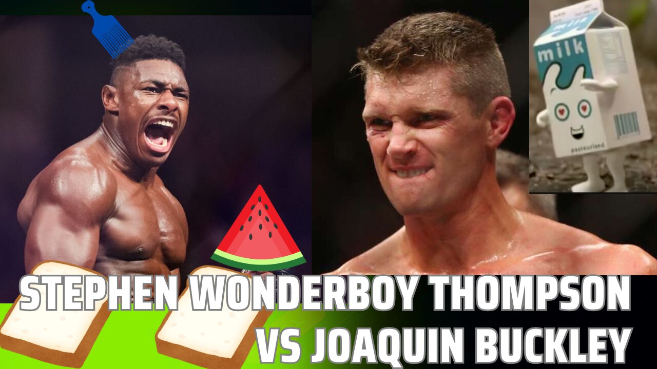 Stephen 'Wonderboy' Thompson vs Joaquin 'New Mansa' Buckley. Obligatory Racial Humour Included