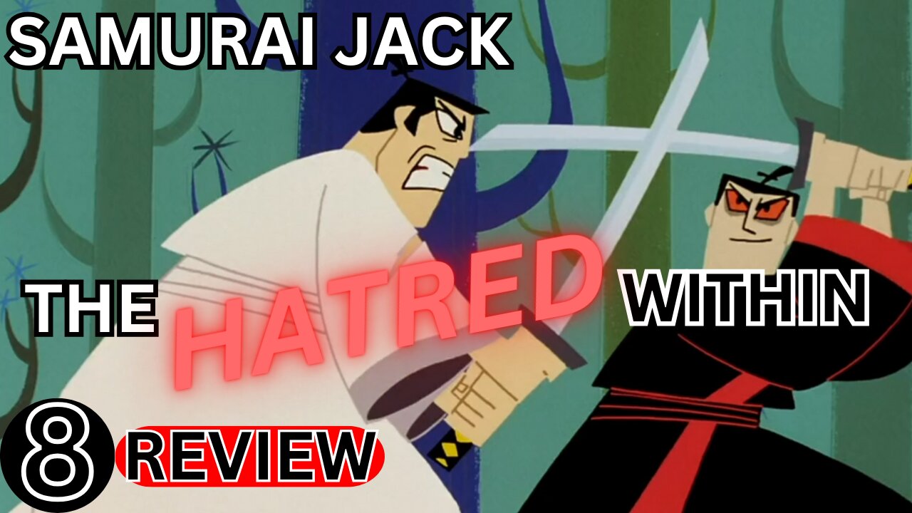 The Hatred Within Samurai Jack Episode 8 Review