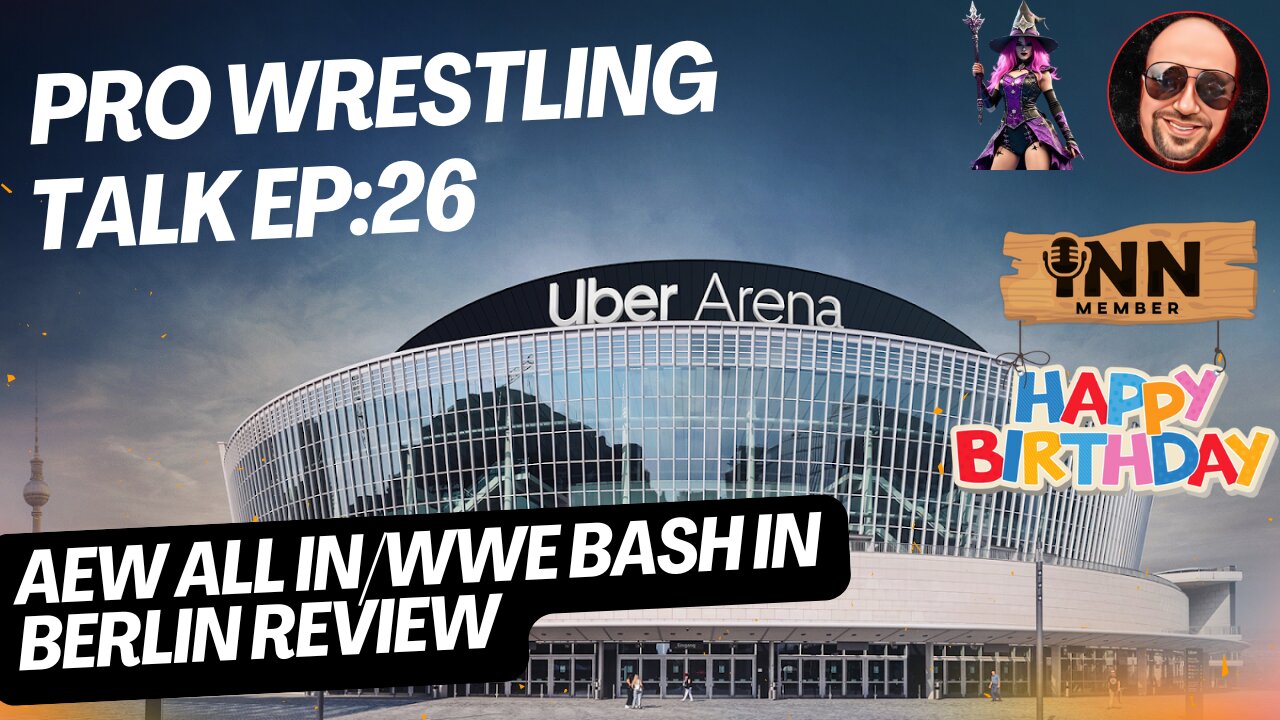 AEW All In/WWE Bash In Berlin Review Cont. Celebrating Angel's Birthday | Pro Wrestling Talk EP:26