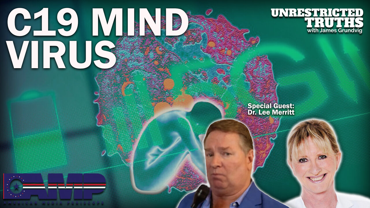 C19 Mind Virus with Dr. Lee Merritt | Unrestricted Truths Ep. 206