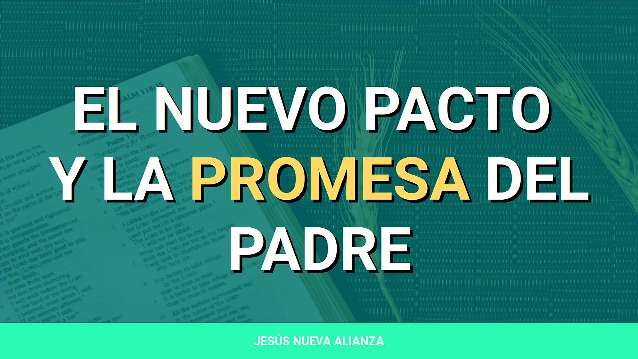 ✝️ El nuevo pacto y la promesa del Padre | Hechos 1:4