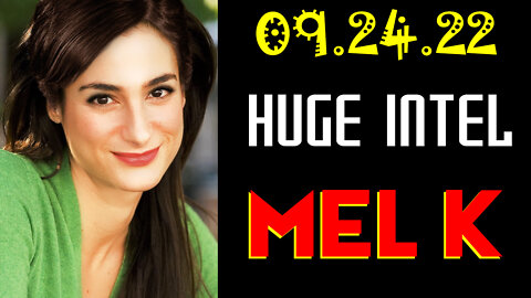 Mel K Huge Intel 9.24.22!.