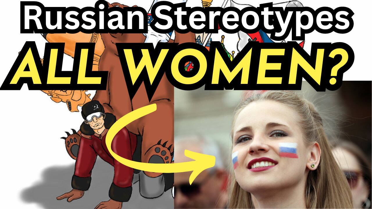 Russian Stereotypes: Are all women supermodel material in this land?