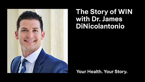 The Story of WIN with Dr. James DiNicolantonio