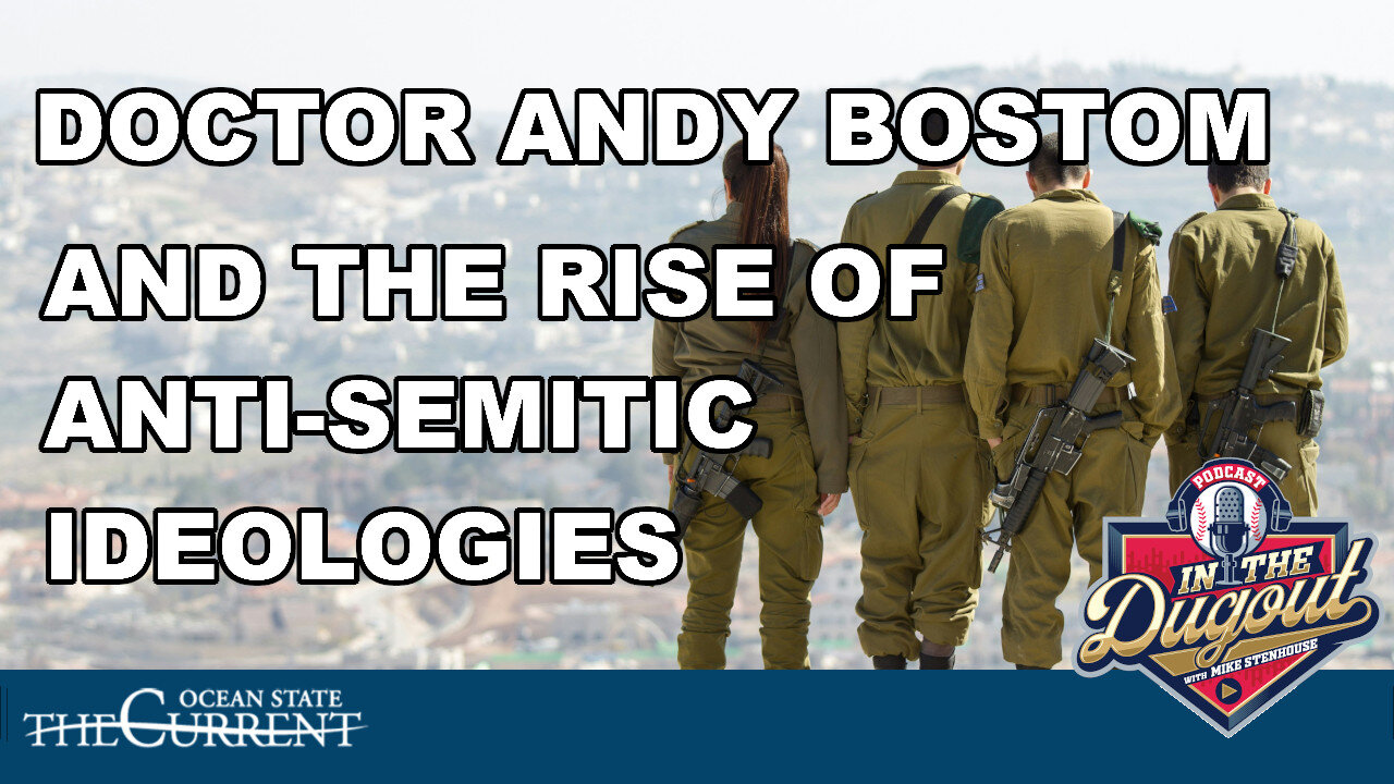 Doctor Andy Bostom And The Rise Of Anti-Semitic Ideologies #InTheDugout – October 15, 2024