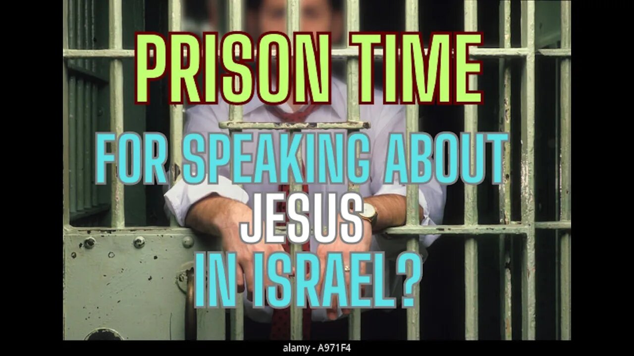 Out of ALL places, ISRAEL will send you to PRISON if you speak about JESUS!