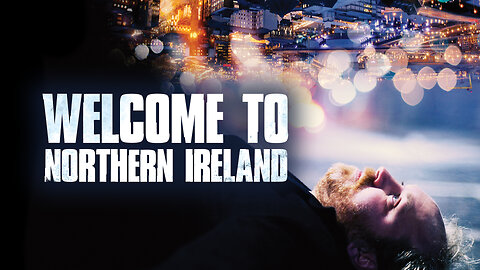 Welcome to Northern Ireland | Official Trailer | BayView Entertainment