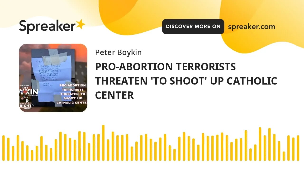 PRO-ABORTION TERRORISTS THREATEN 'TO SHOOT' UP CATHOLIC CENTER