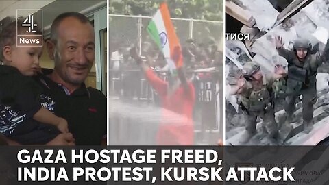 News update: Gaza hostage rescue, protests in India, Ukraine's Kursk incursion