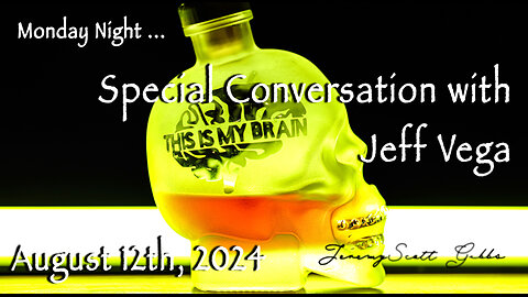 This Is My Brain... On A Special Monday Night Conversation with Jeff Vega - August 12th, 2024