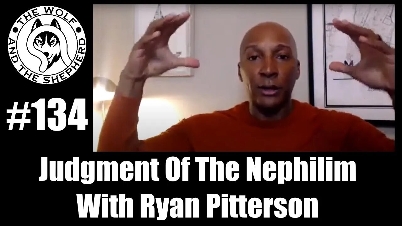 Episode 134 - Judgment Of The Nephilim With Ryan Pitterson