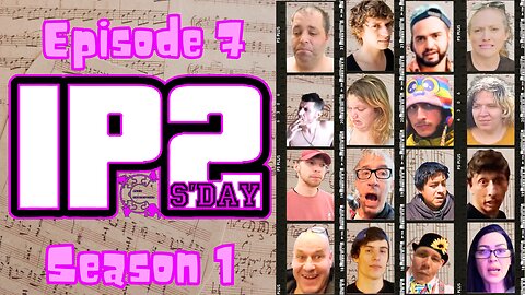 IP2sday A Weekly Review Season 1 - Episode 07