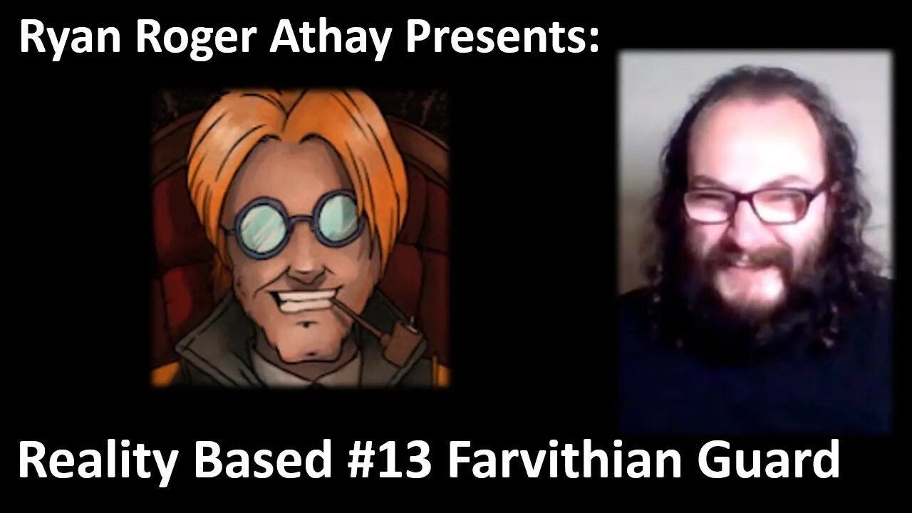 Reality Based #13: Farvithian Guard (Farv For Short)