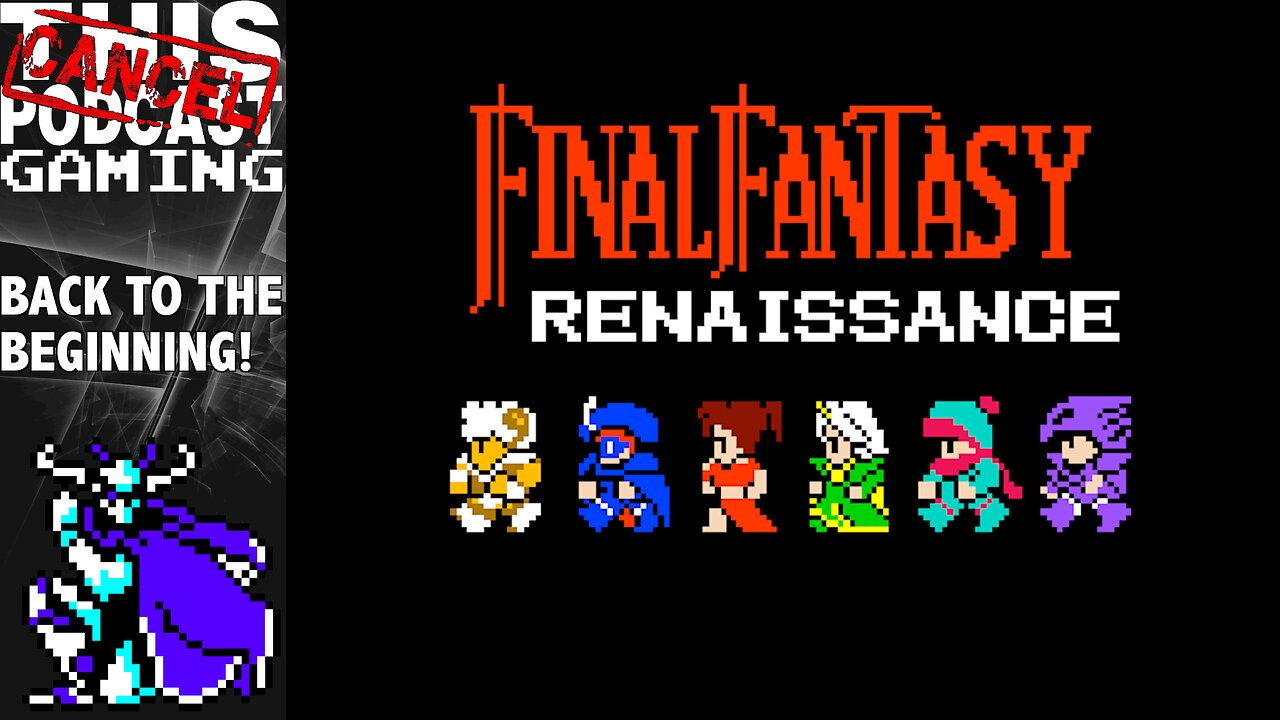 CTP Late Night Gaming with Final Fantasy Renaissance! What's Old Becomes New! PLAY YOUR BACKLOGS!